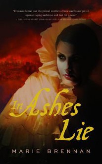 In Ashes Lie - Marie Brennan