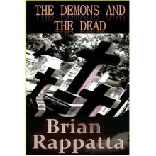 The Demons and the Dead - Brian Rappatta