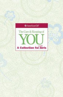 The Care and Keeping of You Collection (Revised): A Collection for Younger Girl - Lynda Madison, Josée Masse