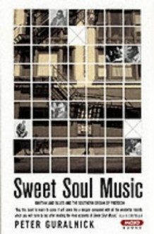 Sweet Soul Music - Peter Guralnick