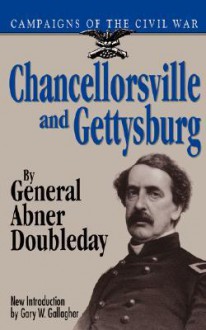 Chancellorsville And Gettysburg - Abner Doubleday, Gary W. Gallagher