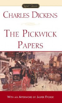 The Pickwick Papers (Signet Classic) - Charles Dickens, Jasper Fforde