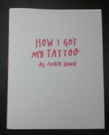 How I Got My Tattoo - Amber Dawn