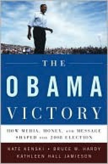 The Obama Victory - Kate Kenski, Bruce W. Hardy, Kathleen Jamieson