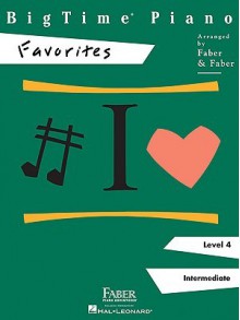 BigTime Piano, Level 4 (Intermediate): Favorites - Nancy Faber, Randall Faber