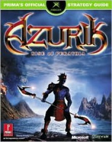 Azurik: Rise of Perathia: Prima's Official Strategy Guide - Steve Honeywell