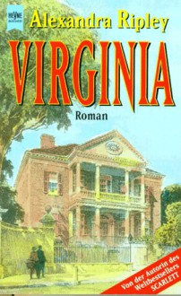 Virginia: Roman - Alexandra Ripley