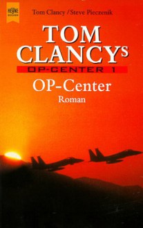 Op-Centre (Tom Clancy's Op-Center, #1) - Tom Clancy, Steve Pieczenik, Jeff Rovin