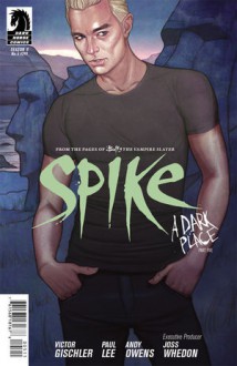 Spike: A Dark Place - Victor Gischler, Paul Lee, Joss Whedon