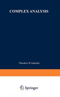 Complex Analysis - Theodore W. Gamelin