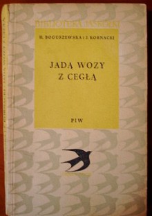 Jadą wozy z cegłą - Helena Boguszewska