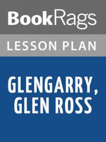 Glengarry, Glen Ross by David Mamet Lesson Plans - BookRags