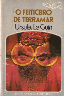 O Feiticeiro de Terramar - Ursula K. Le Guin, Eurico da Fonseca