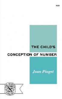 The Child's Conception of Number - Jean Piaget