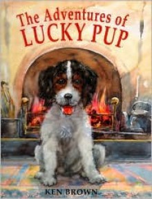 The Adventures of Lucky Puppy - Ken Brown