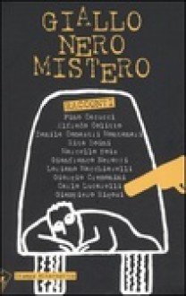 Giallo nero mistero : racconti - Pino Cacucci