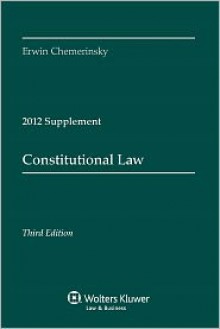 Constitutional Law 2012 Supplement - Erwin Chemerinsky