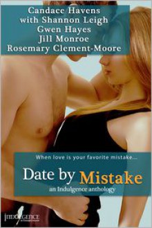 Date by Mistake - Candace Havens, Gwen Hayes, Jill Monroe, Rosemary Clement-Moore, Shannon Leigh