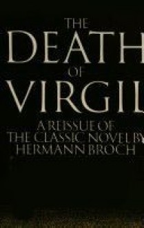 The Death of Virgil - Hermann Broch, Jean Starr Untermeyer