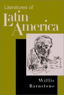 Literatures of Latin America - Willis Barnstone