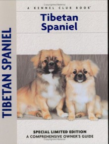 Tibetan Spaniel (Comprehensive Owner's Guide) (Comprehensive Owner's Guide) - Juliette Cunliffe