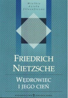 Wędrowiec i jego cień - Friedrich Nietzsche