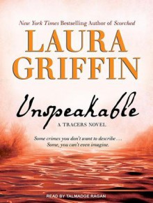 Unspeakable - Laura Griffin