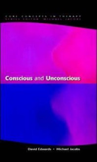 Conscious and Unconscious - David Edwards, Michael Jacobs