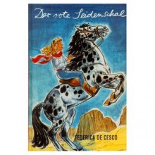 Der rote Seidenschal. Eine Indianergeschichte für meine Schulkameraden - Federica de Cesco, Wolf Kinze, Kurt Tessmann