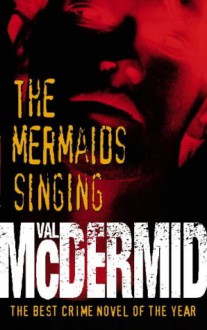 The Mermaids Singing - Val McDermid