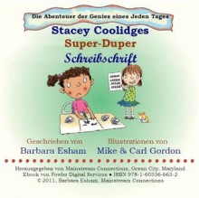 Stacey Coolidges Super-Duper Schreibschrift (Die Abenteuer der Genies eines Jeden Tages) (German Edition) - Barbara Esham, Ray Fowler, Mike Gordon