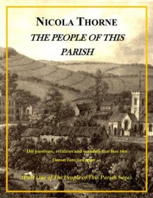 The People of This Parish (Part One of The People of this Parish Saga) - Nicola Thorne