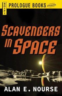 Scavengers in Space - Alan E. Nourse