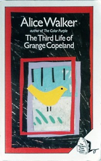 The Third Life Of Grange Copeland - Alice Walker