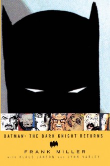 Batman: The Dark Knight Returns - Frank Miller, Klaus Janson, Lynn Varley