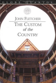 The Custom of the Country - John Fletcher