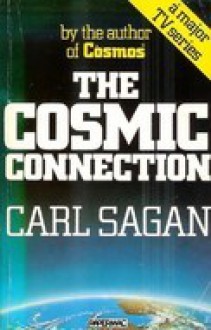 The Cosmic Connection: An Extraterrestrial Perspective - Carl Sagan