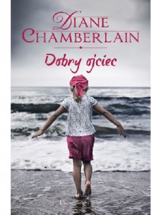 Dobry ojciec - Diane Chamberlain