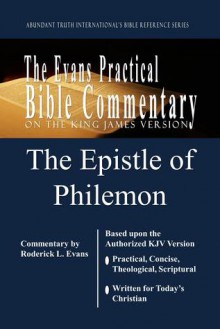 The Epistle of Philemon: The Evans Practical Bible Commentary - Roderick L. Evans