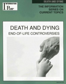 Death And Dying End Of Life Controversies - Sandra Alters