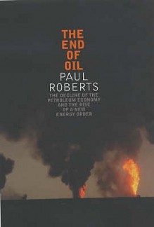 The End of Oil - Paul Roberts