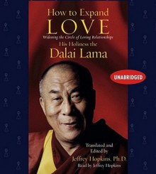 How to Expand Love: Widening the Circle of Loving Relationships - Dalai Lama XIV