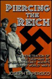 Piercing the Reich - Joseph E. Persico