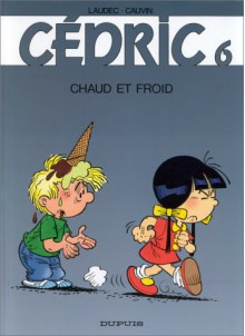 Cédric, tome 06 : Chaud et froid - Raoul Cauvin, Laudec