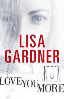 Love You More - Lisa Gardner