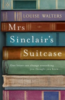 Mrs Sinclair's Suitcase - Louise Walters