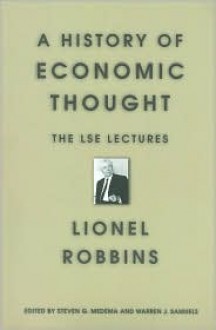 A History of Economic Thought: The LSE Lectures - Lionel Robbins, Warren J. Samuels (Editor), Steven G. Medema (Editor)