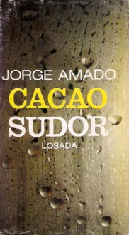 Cacao / Sudor - Jorge Amado