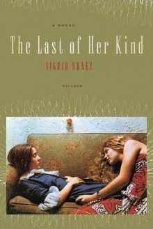 The Last of Her Kind - Sigrid Nunez