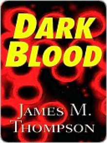 Dark Blood - James M. Thompson